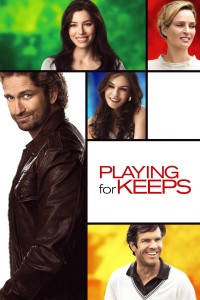 Poster for the movie "Playing for Keeps"