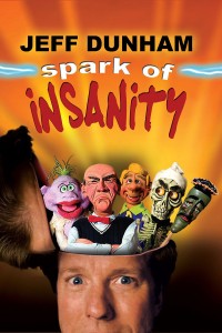 Poster for the movie "Jeff Dunham: Spark of Insanity"