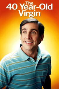 Poster for the movie "The 40 Year Old Virgin"
