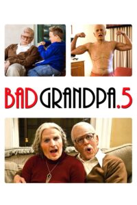 Poster for the movie "Jackass Presents: Bad Grandpa .5"