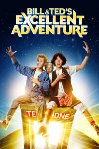 Poster for the movie "Bill & Ted's Excellent Adventure"