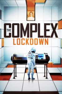 Poster for the movie "The Complex: Lockdown"