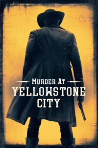 Poster for the movie "Murder at Yellowstone City"