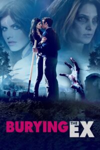 Poster for the movie "Burying the Ex"