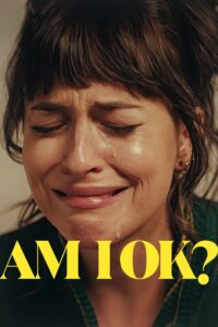 Poster for the movie "Am I OK?"
