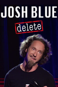 Poster for the movie "Josh Blue: Delete"