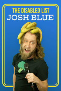 Poster for the movie "Josh Blue: The Disabled List"